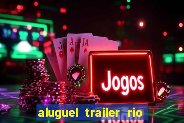 aluguel trailer rio grande do sul