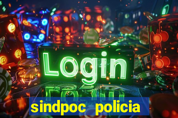 sindpoc policia civil bahia