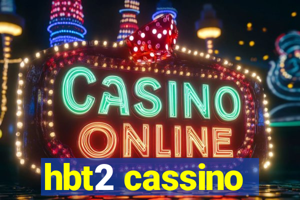 hbt2 cassino