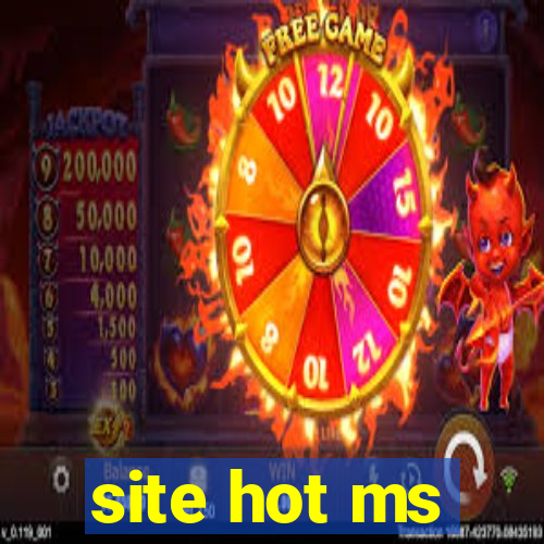 site hot ms