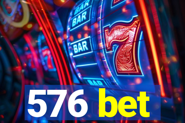 576 bet