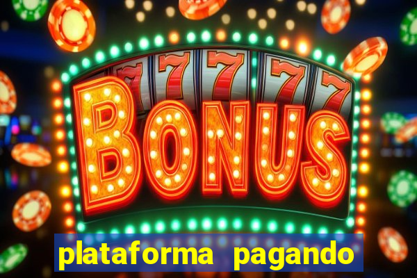 plataforma pagando no cadastro fortune tiger