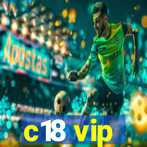 c18 vip