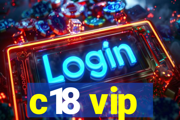 c18 vip