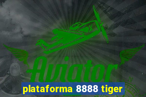 plataforma 8888 tiger