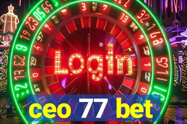 ceo 77 bet