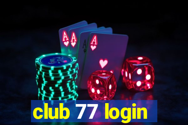 club 77 login