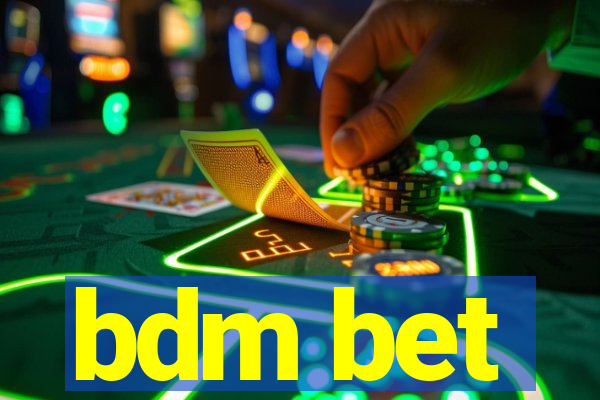 bdm bet