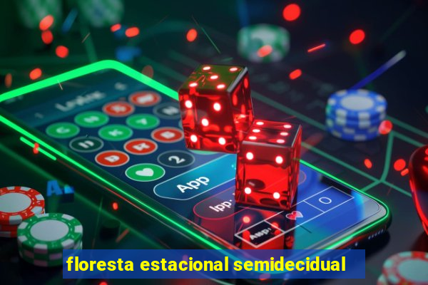 floresta estacional semidecidual