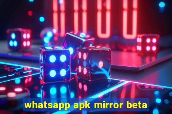 whatsapp apk mirror beta