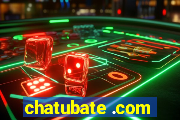 chatubate .com