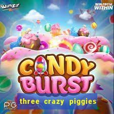 three crazy piggies onde jogar