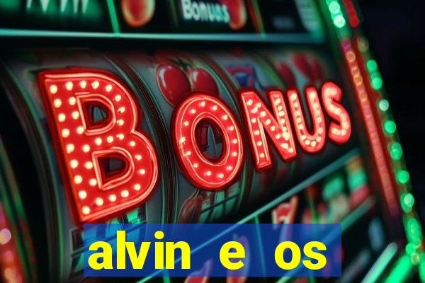 alvin e os esquilos redecanais