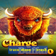 truco moon - crash & poker