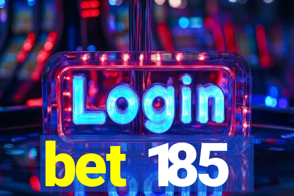 bet 185