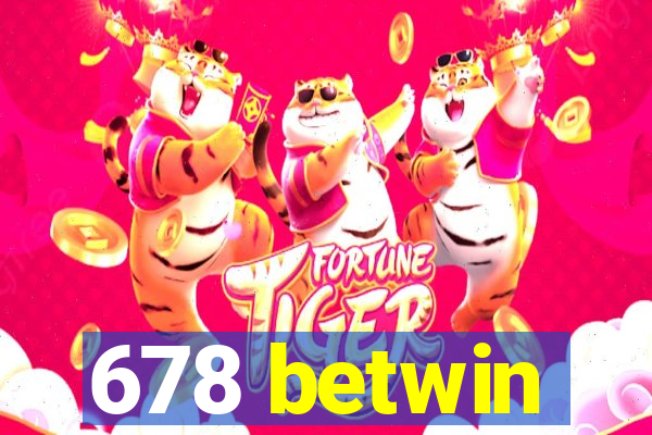 678 betwin