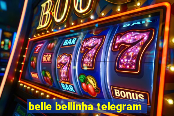 belle bellinha telegram