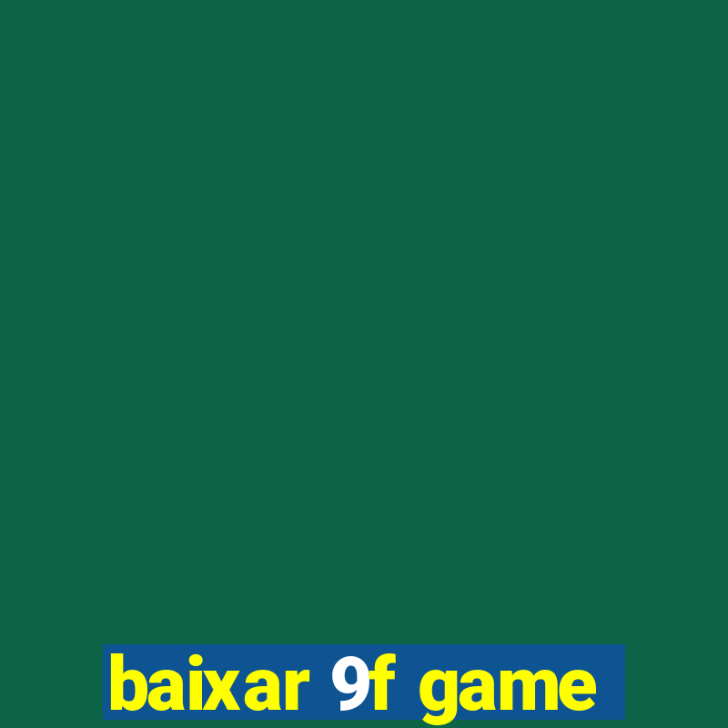 baixar 9f game