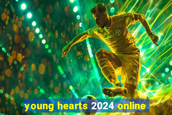 young hearts 2024 online