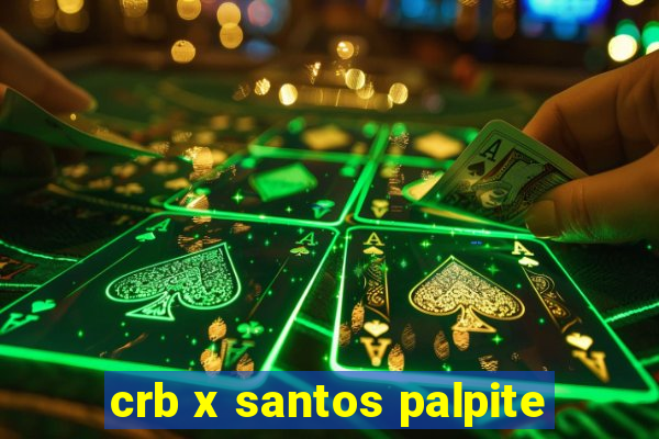 crb x santos palpite