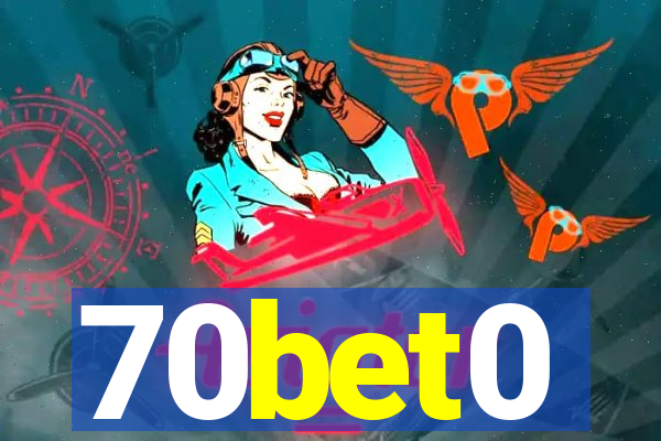 70bet0