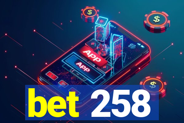 bet 258