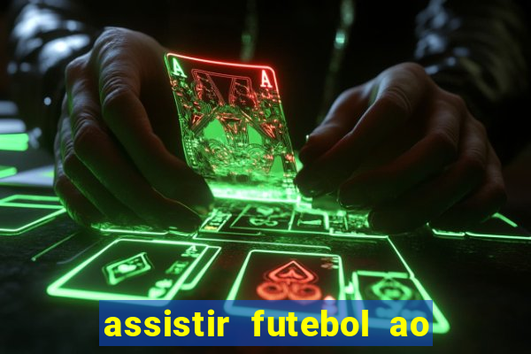 assistir futebol ao vivo rcm