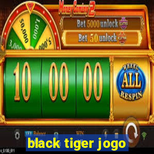 black tiger jogo