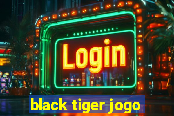 black tiger jogo