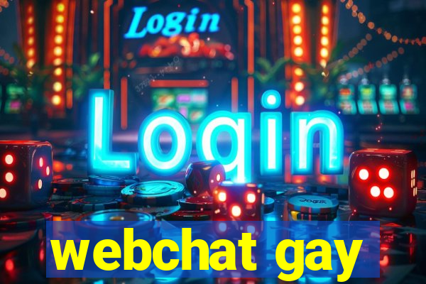 webchat gay