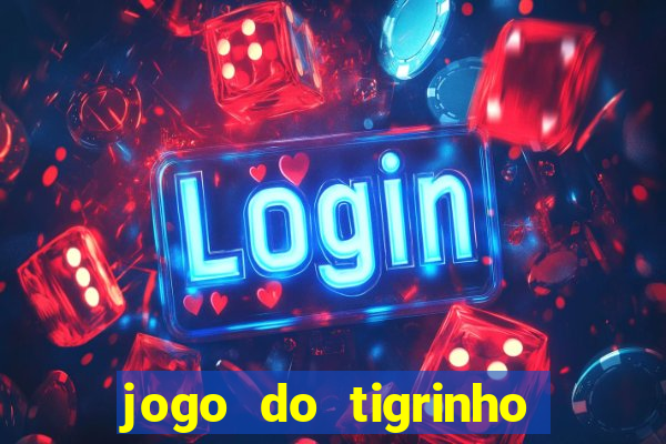 jogo do tigrinho aposta 5 reais