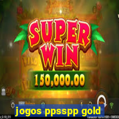 jogos ppsspp gold