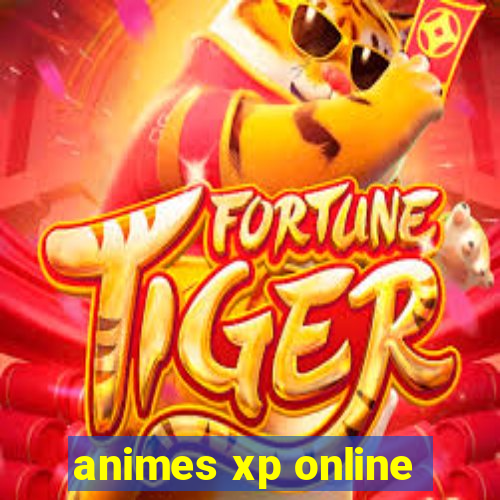 animes xp online