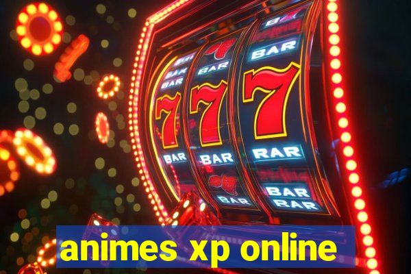 animes xp online