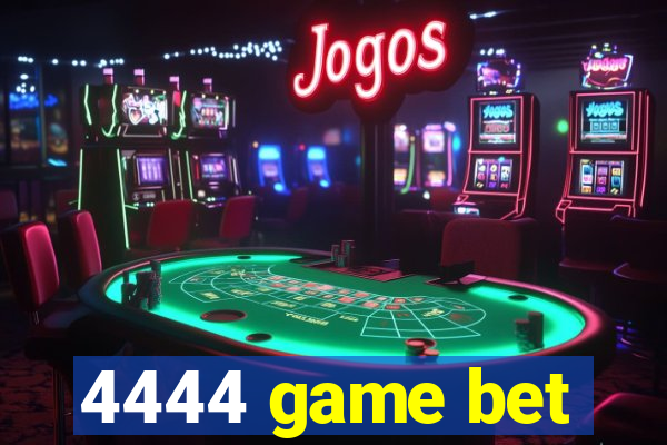 4444 game bet