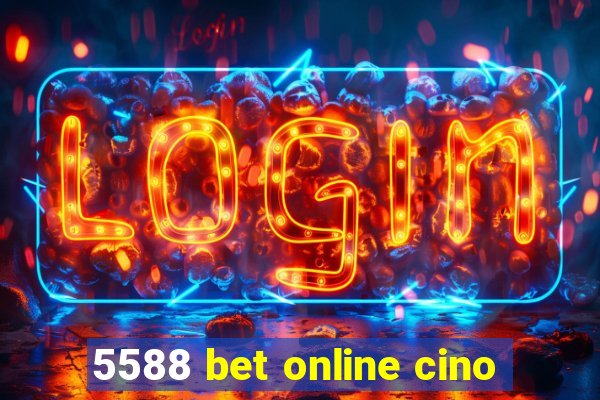 5588 bet online cino