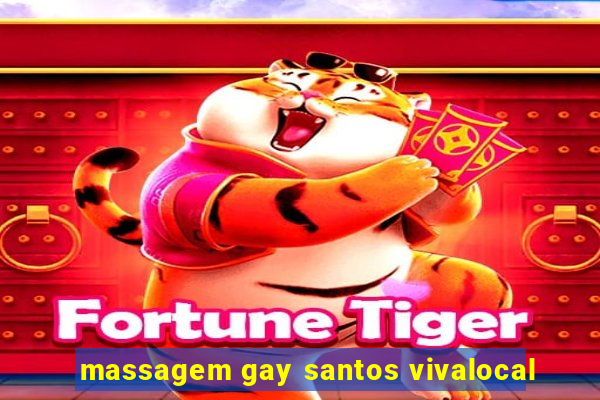 massagem gay santos vivalocal