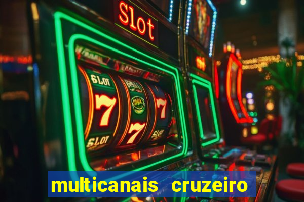 multicanais cruzeiro ao vivo