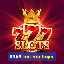 8959 bet.vip login