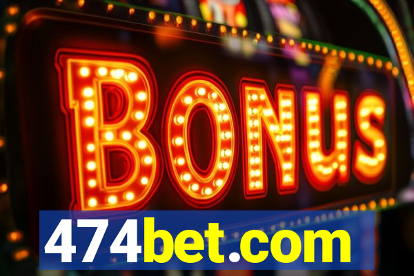 474bet.com