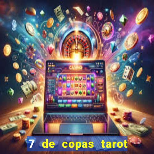 7 de copas tarot significado amor