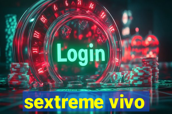 sextreme vivo