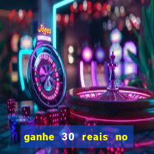 ganhe 30 reais no cadastro tigre