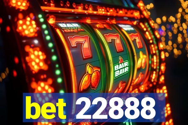 bet 22888