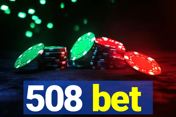 508 bet