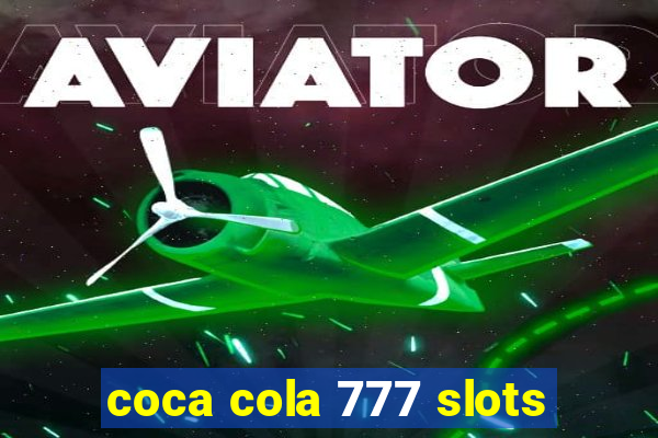 coca cola 777 slots