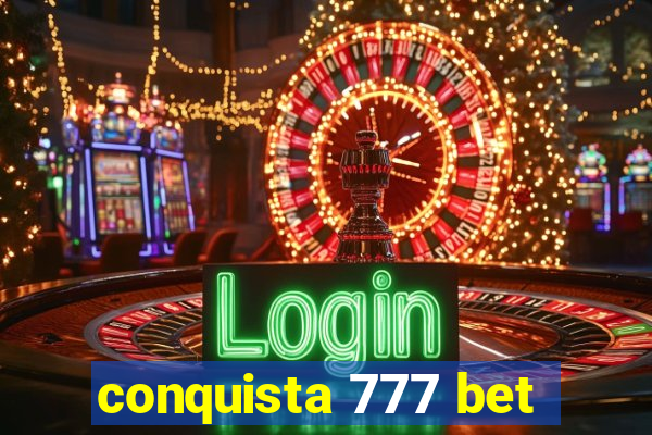 conquista 777 bet