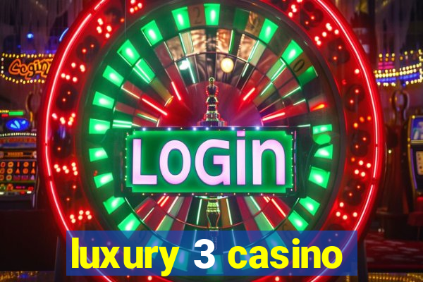 luxury 3 casino