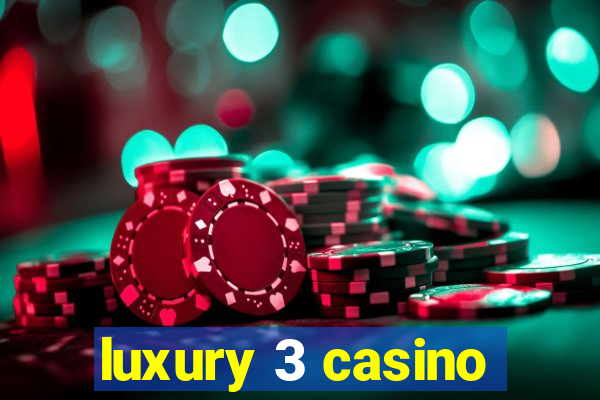 luxury 3 casino