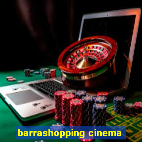 barrashopping cinema